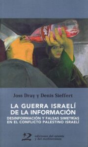JOSS DRAY-DENIS SIEFFERT-LA-GUERRA-ISRAELÍ-DE-LA-INFORMACIÓN